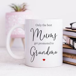 best mums get promoted to grandma mug   personalised gift, pregnancy announcement, birthday gift, pregnancy reveal