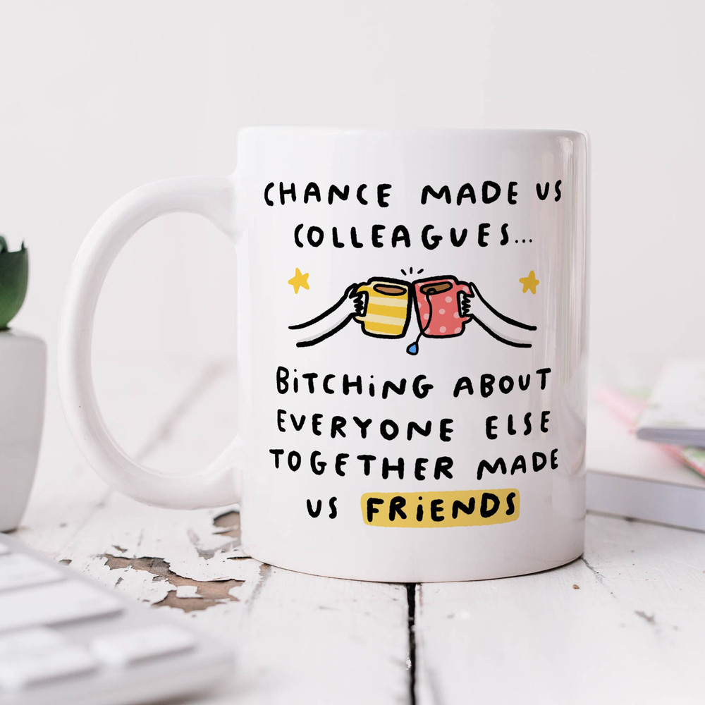 Chance Made Us Colleagues Mug, Personalised Gift, Bitching Made Us Friends, Birthday Gift, New Job Leaving Gift, Co-Worker, Work Gift.jpg