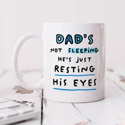 dads not sleeping resting his eyes mug personalised gift, birthday gift, funny dad gift, fathers day gift
