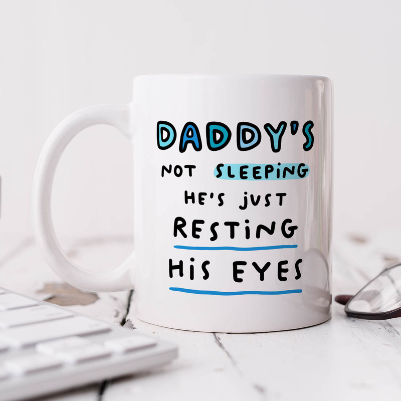 Daddy's Not Sleeping Mug - Personalised Mug, Birthday Gift, Christmas Gift.jpg
