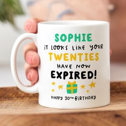 funny 30th birthday mug, personalised gift, funny gift, your twenties have now expired, happy 30th birthday, milestone b