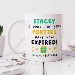 funny 50th birthday mug, personalised gift, funny gift, your forties have now expired, happy 50th birthday, milestone bi