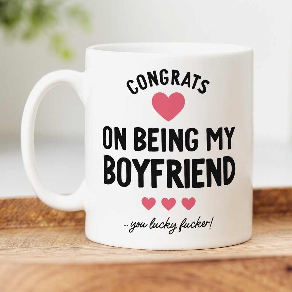 Funny Boyfriend Mug - Congrats On Being My Boyfriend, You Lucky Fucker, Boyfriend Gift, Rude Gift.jpg