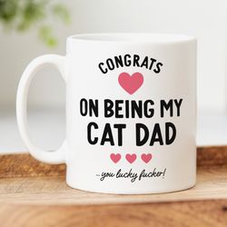 funny cat dad mug   congrats on being my cat dad, you lucky fucker, from the cat gift, rude gift