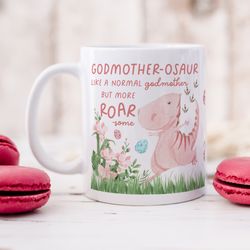godmother osaur mug   personalised godmother gift, birthday gift, best godmother gift, dinosaur pun, funny godmother gif