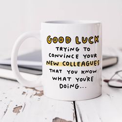 good luck mug   personalised new job mug, funny leaving work gift, office, work friend, colleague, co worker gift