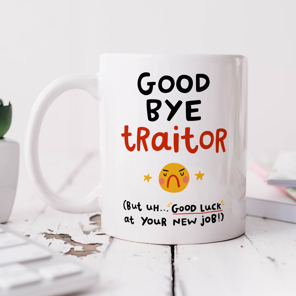 Goodbye Traitor Mug - Personalised Mug, Funny New Job Gift, Leaving Work Gift, Office Colleague, Co-worker Gift.jpg