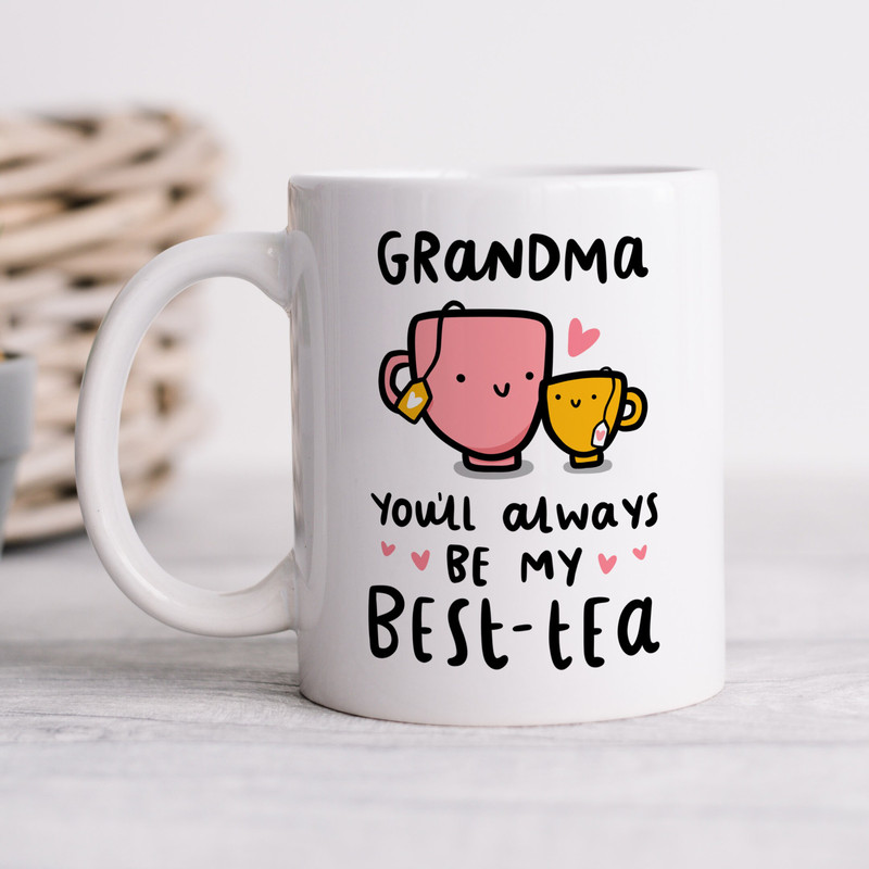 Grandma You'll Always Be My Best-Tea Mug - Personalised Gift, Funny Grandma Gift, Birthday Gift, Mother's Day Gift, Best Grandma Gift.jpg