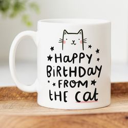 happy birthday from the cat mug   personalised gift, funny, birthday gift, from the cat, from the cats