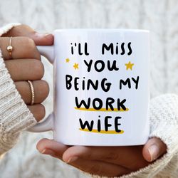 ill miss you being my work wife mug funny new job gift, personalised mug, leaving work gift, office colleague, co work