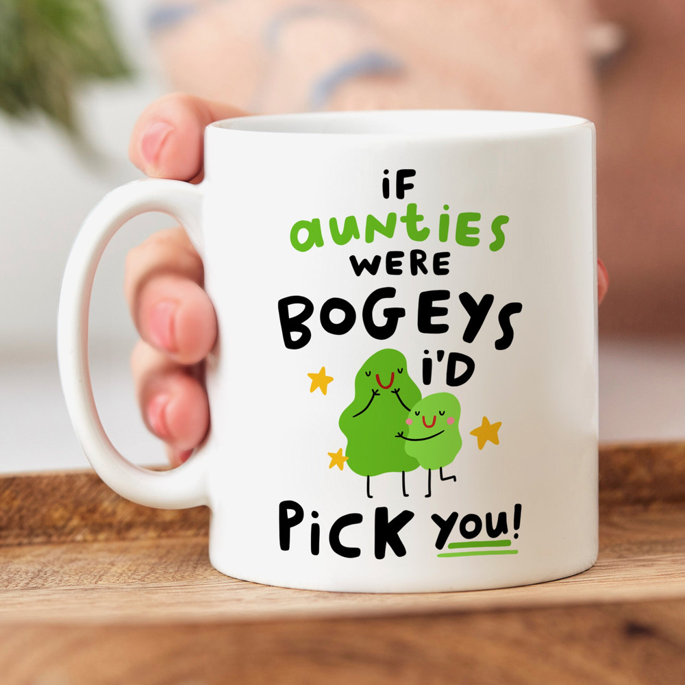 If Aunties Were Bogeys Mug - Personalised Gift, Funny Auntie Gift, Birthday Gift, Best Auntie Gift, I'd Pick You.jpg