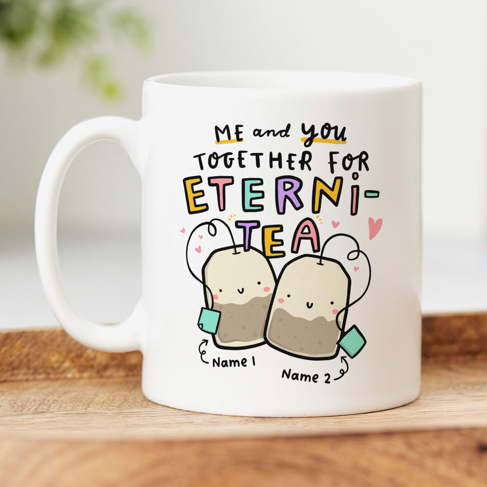 Me and You Together for Eterni-tea Mug - Personalised Gift, Anniversary Gift, Birthday Gift, Romantic Gift.jpg