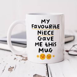 my favourite niece gave me this mug   personalised mug, funny auntie gift, uncle gift, birthday gift, christmas gift, fr