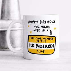 official member of the old bastards club mug funny birthday gift for dad, mum, older brother, sister, milestone birthd