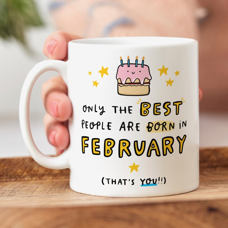 Only The Best People Are Born In February - Personalised Birthday Mug - Personalised Gift.jpg