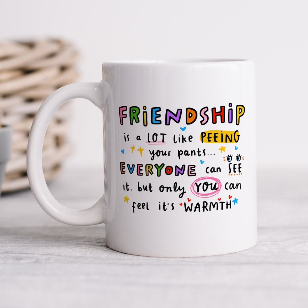 Personalised Friend Mug - Friendship Is Like Peeing Your Pants Personalised Gift, Friendship Gift, Birthday Gift, For Her, Joke, Funny Gift.jpg
