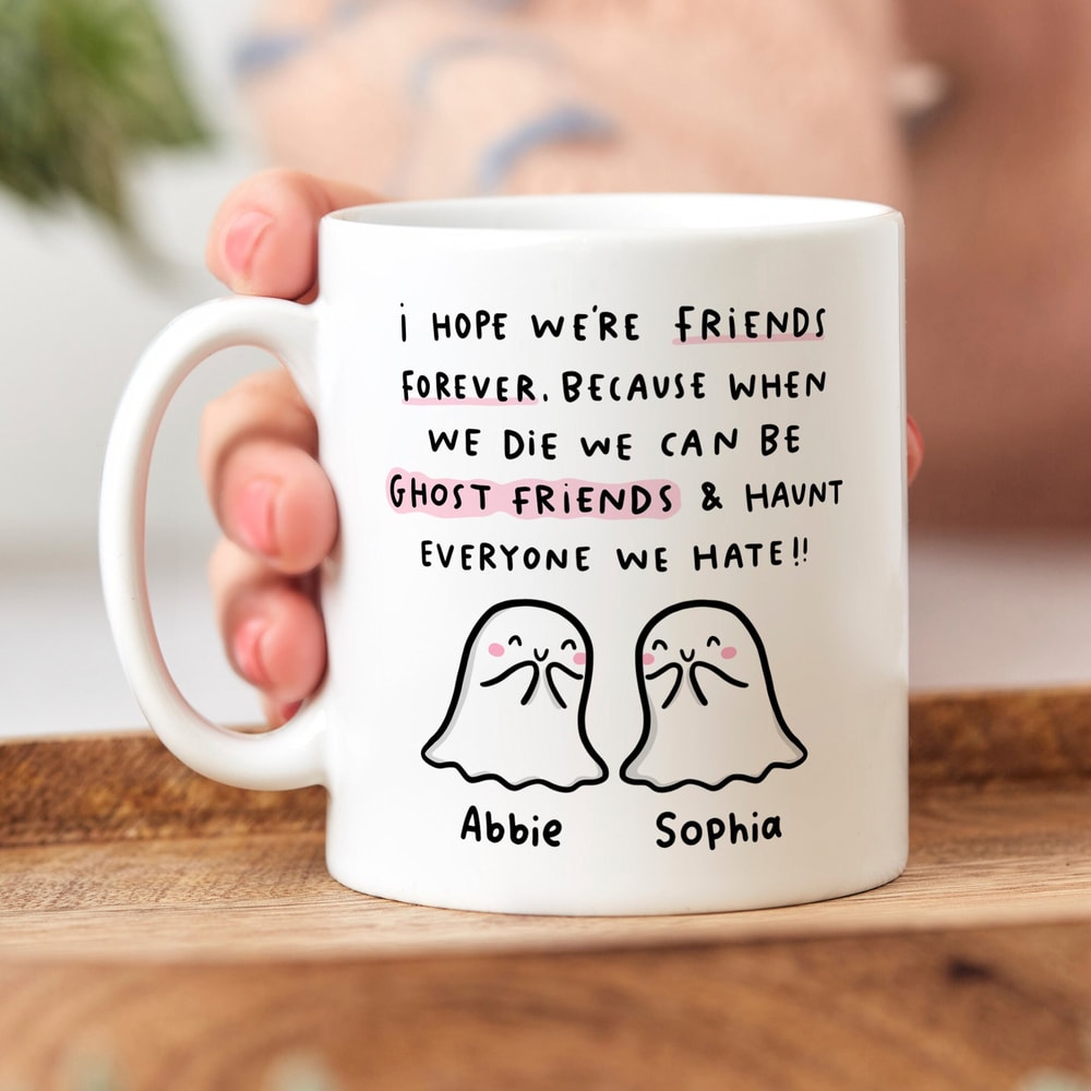 Personalised Mug, Ghost Friends Forever, Bestie Gift, For Best Friend, Sister, Funny Friend Gift, Friendship Gift, Haunt Everyone We Hate.jpg