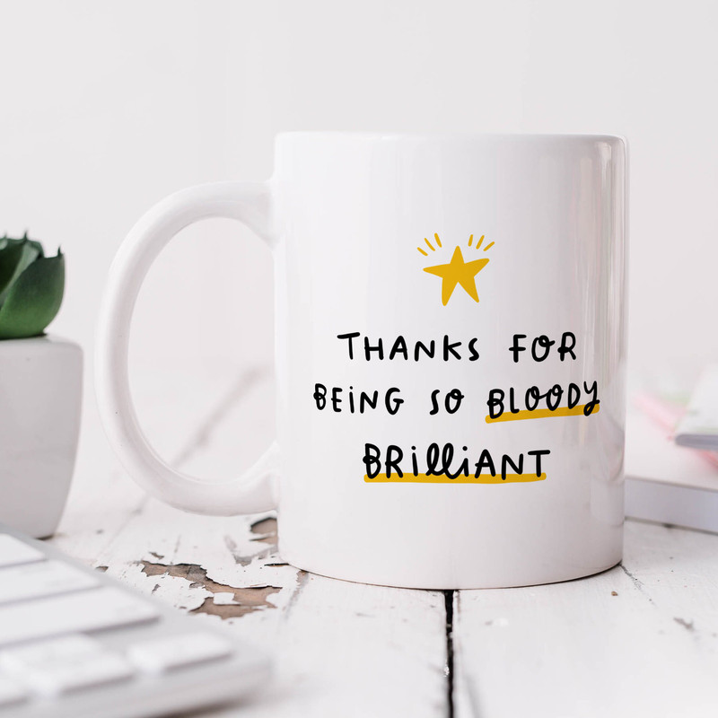 Thanks For Being So Bloody Brilliant - Personalised Mug, Friendship Gift, Thank You Gift, Positivity,.jpg