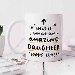 what an amazing daughter looks like mug personalised gift, funny gift, birthday gift, best daughter gift