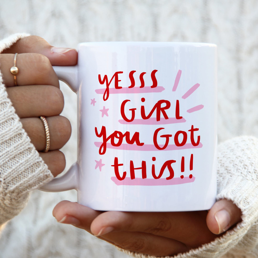 Yes Girl You Got This Mug - Personalised Friendship Gift, Birthday Gift, New Job Congratulations, Motivational Positivity Quote Exam Results.jpg