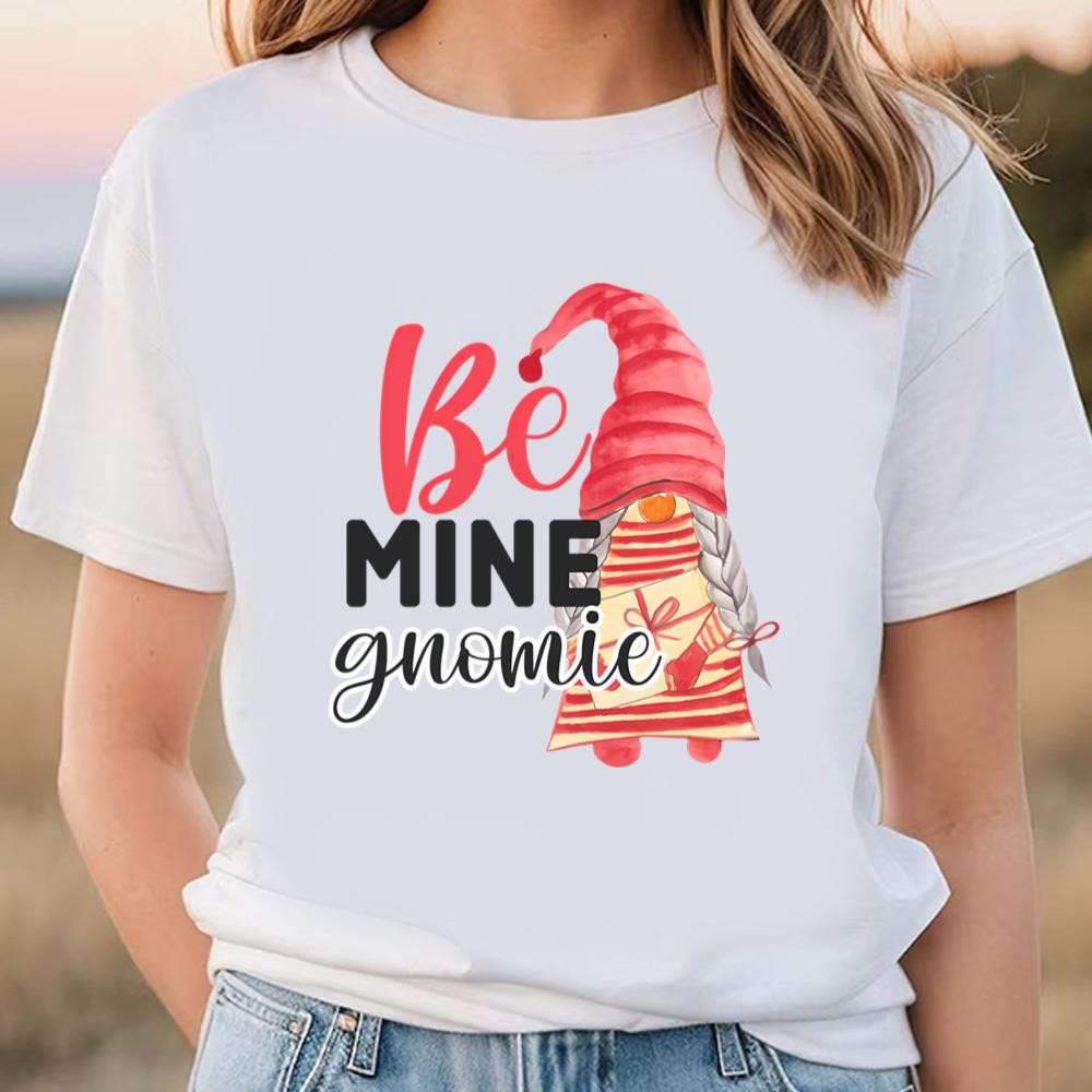 Be Mine Gnomie T-Shirt.jpg