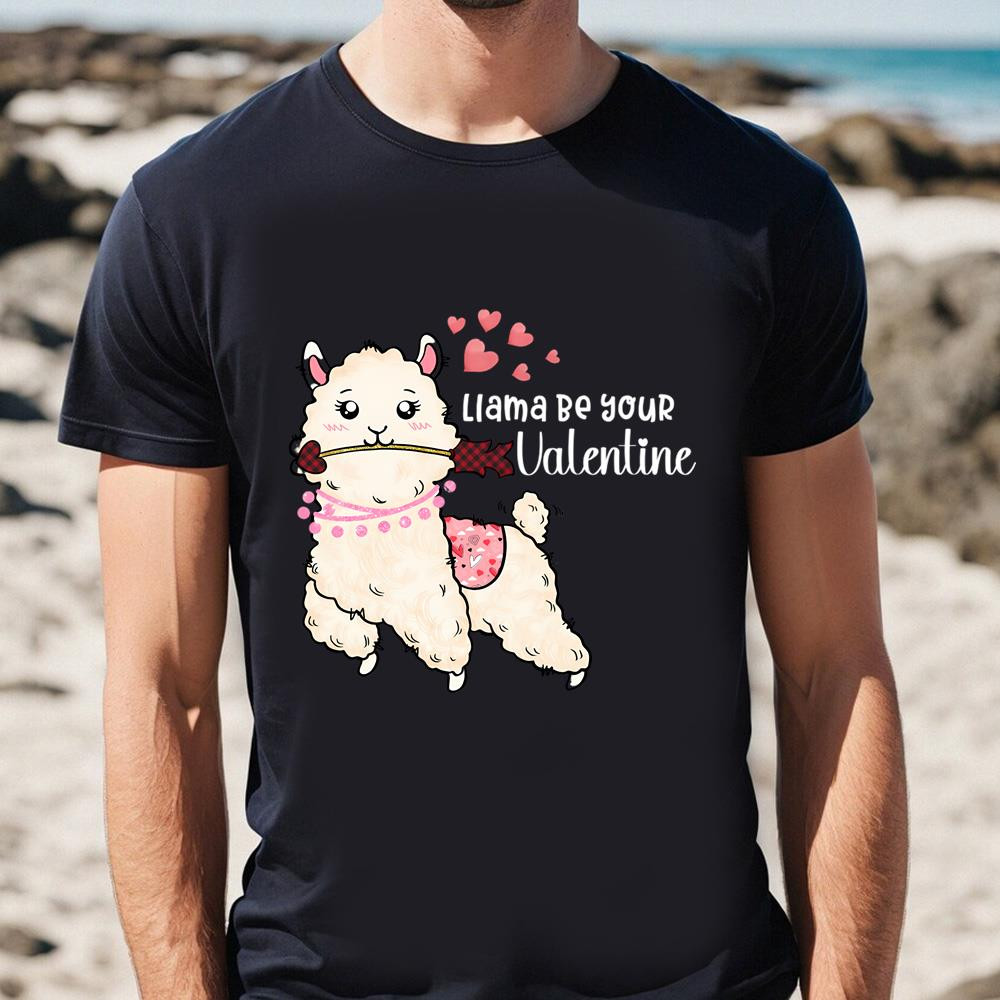 Cute Llama Be Your Valentine T-shirt Gift For Lover.jpg