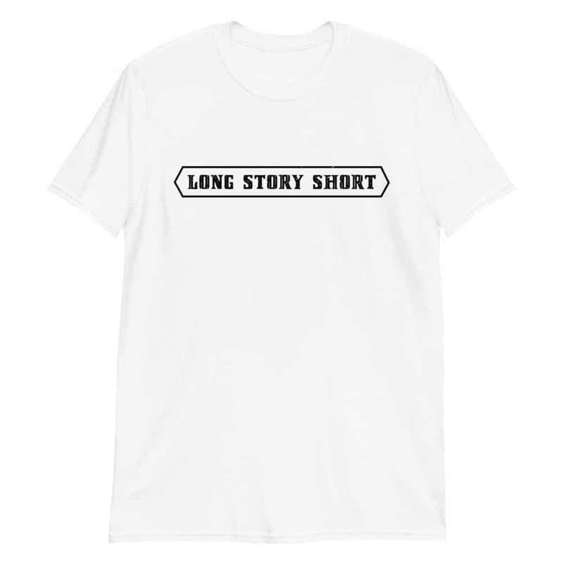 Long Story Short - T-Shirt.jpg