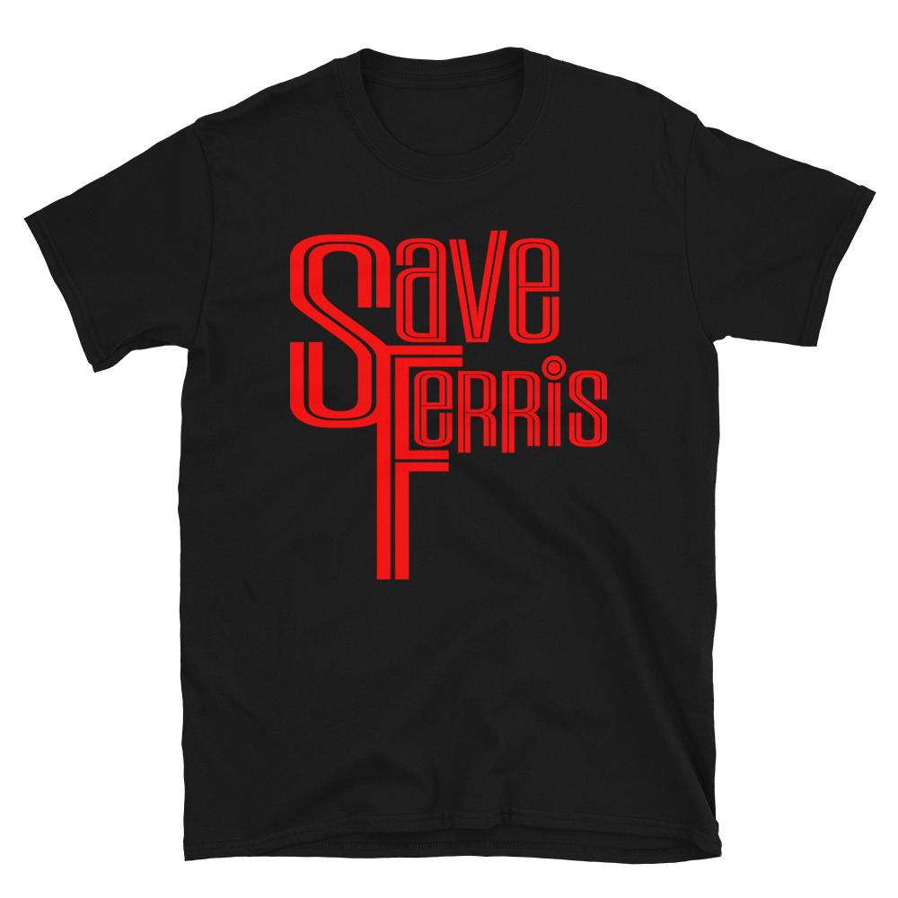 Save Ferris - T-Shirt.jpg