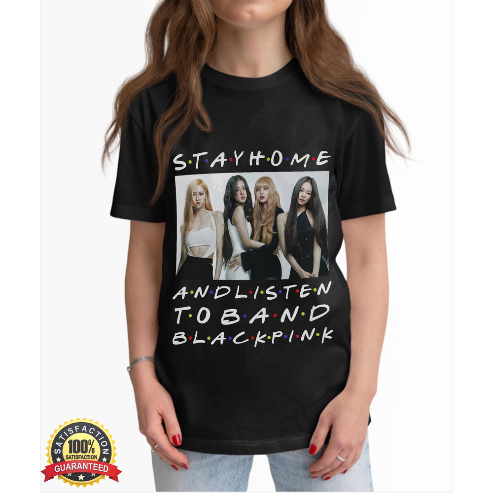 Stay Home Listen To Blackpink Merch T-Shirt.jpg
