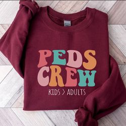 peds crew pediatric nurse gift, peds nurse sweatshirt, peds rn shirt childrens nurse, pediatric nurses week shirt, peds