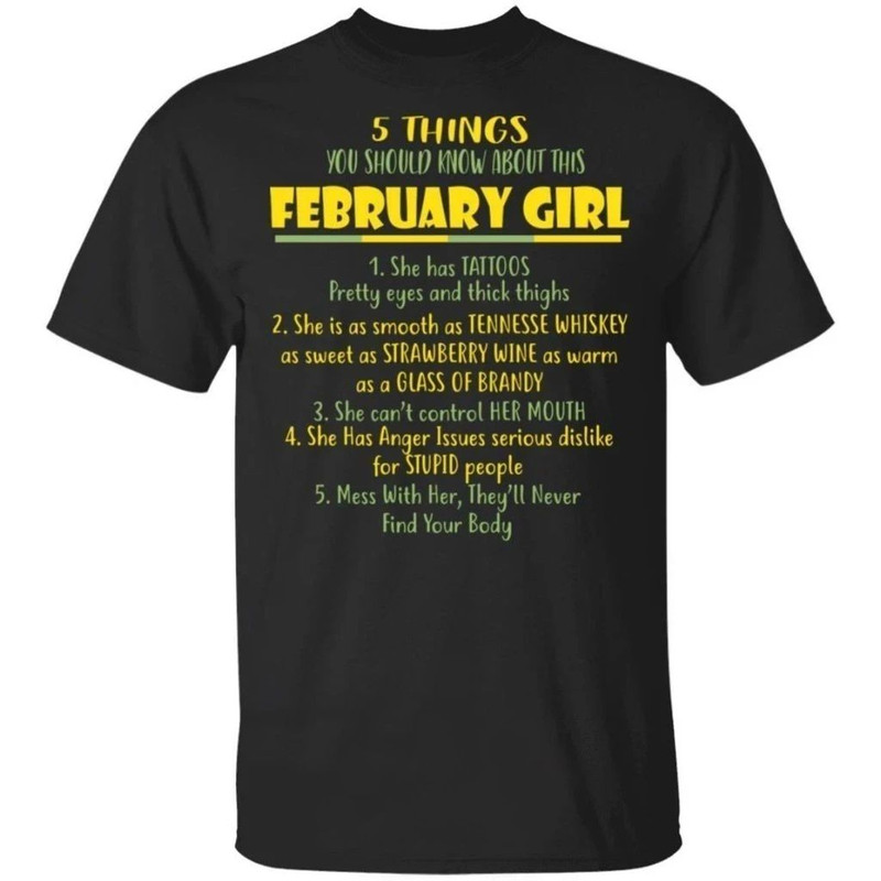 5 Things You Should Know About February Girl Birthday T-Shirt Gift Ideas All Day Tee.jpg