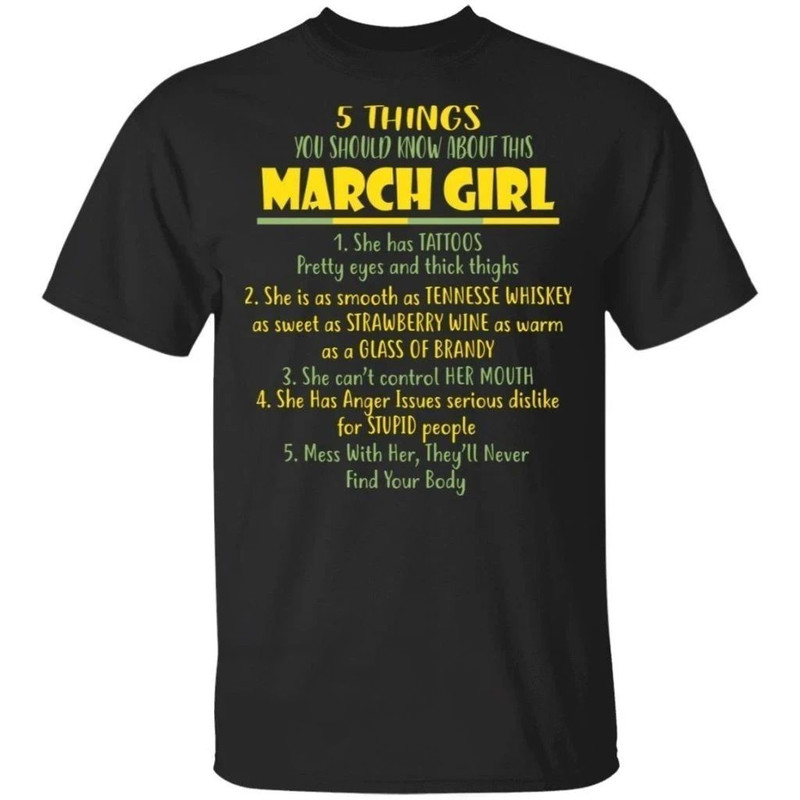 5 Things You Should Know About March Girl Birthday T-Shirt Gift Ideas All Day Tee.jpg