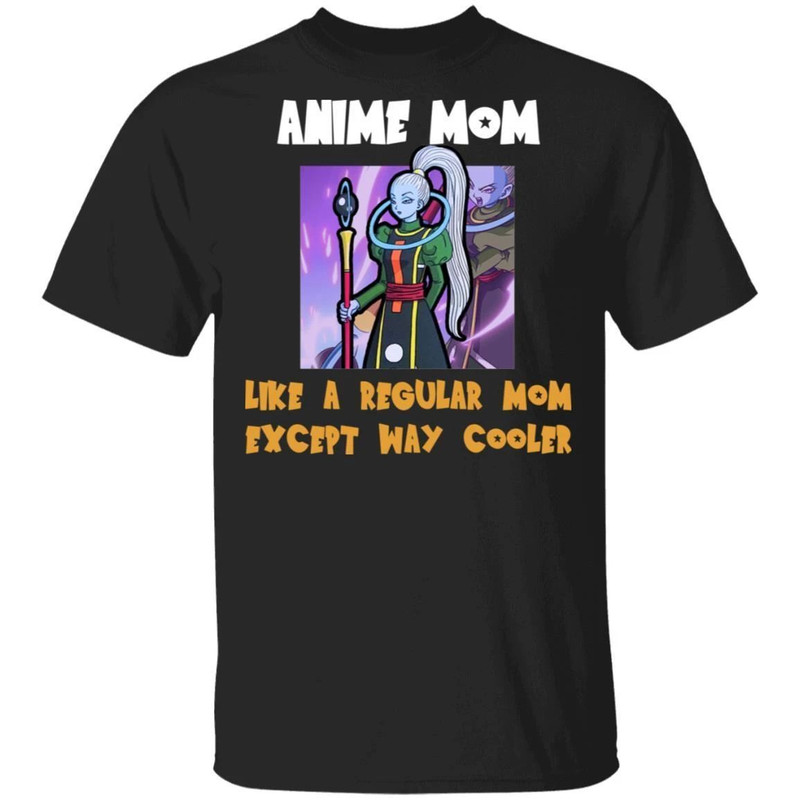 Anime Mom Like A Regular Mom Except Cooler Dragon Ball Shirt Vados Tee All Day Tee.jpg