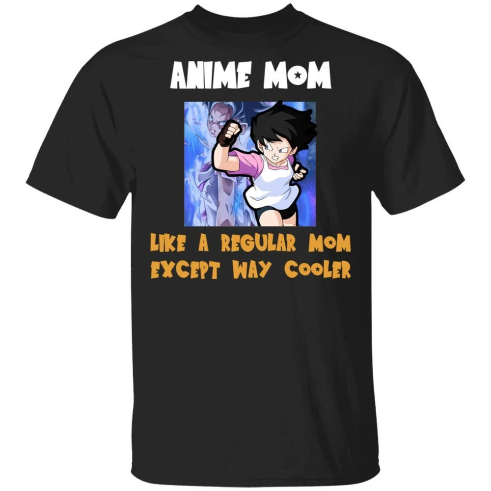 Anime Mom Like A Regular Mom Except Cooler Dragon Ball Shirt Videl Tee All Day Tee.jpg