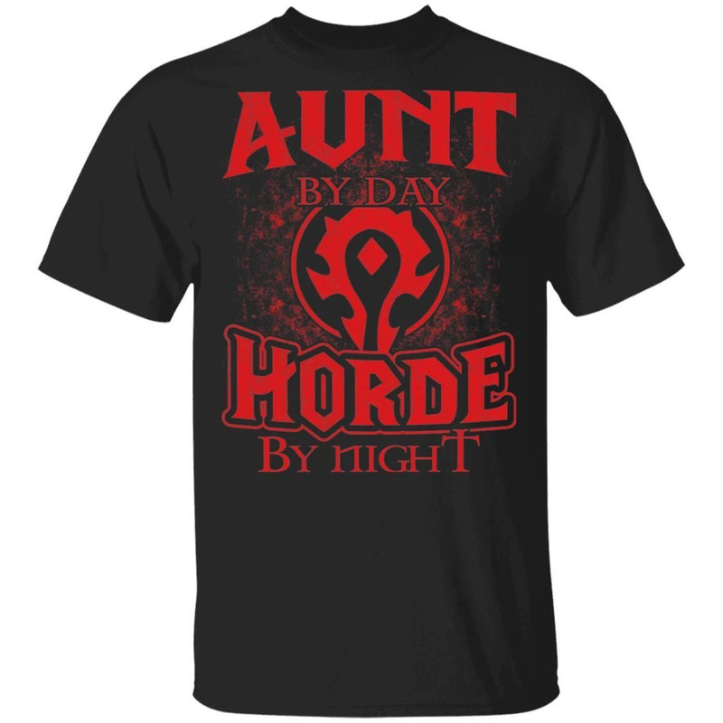 Aunt By Day Horde By Night World Of Worldcraft T-shirt All Day Tee.jpg