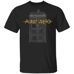 aunt who doctor who aunt t-shirt tardis tee