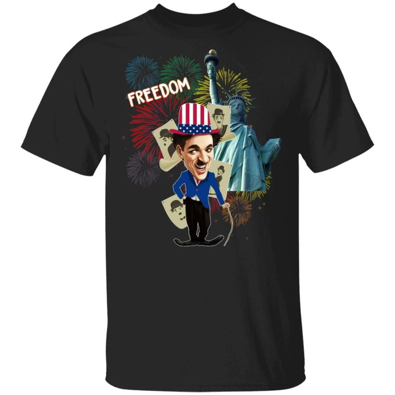 Charlie Chaplin 4th Of July Freedom T-shirt All Day Tee.jpg
