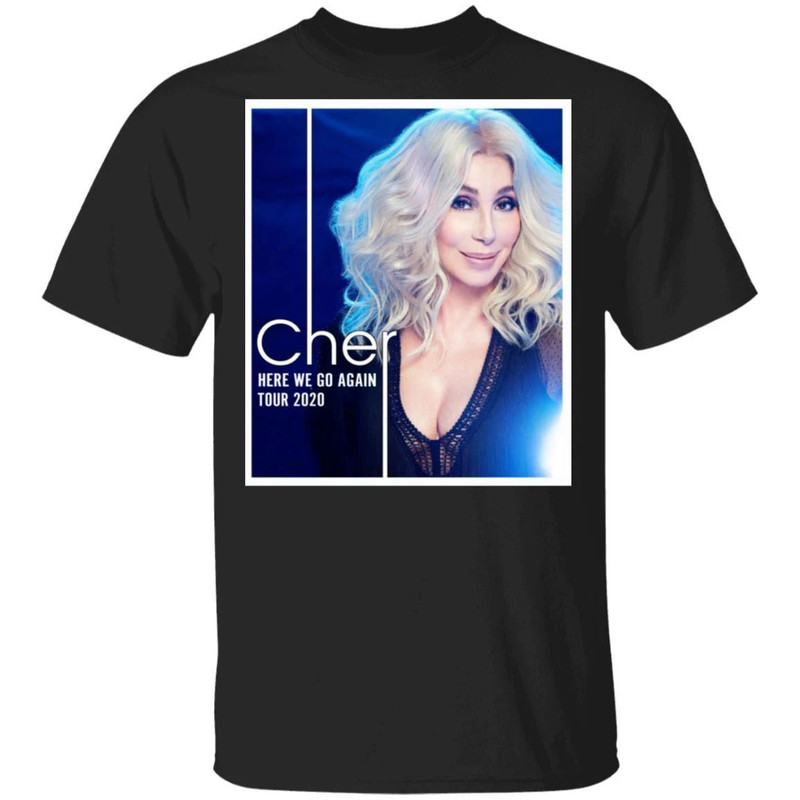 Cher Shirt Cher Here We Go Again Tour 2020 T-shirt All Day Tee.jpg