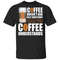 Coffee Doesn't Ask Silly Question Dunkin' Coffee T-shirt All Day Tee.jpg