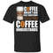 Coffee Doesn't Ask Silly Question McCafe Coffee T-shirt All Day Tee.jpg