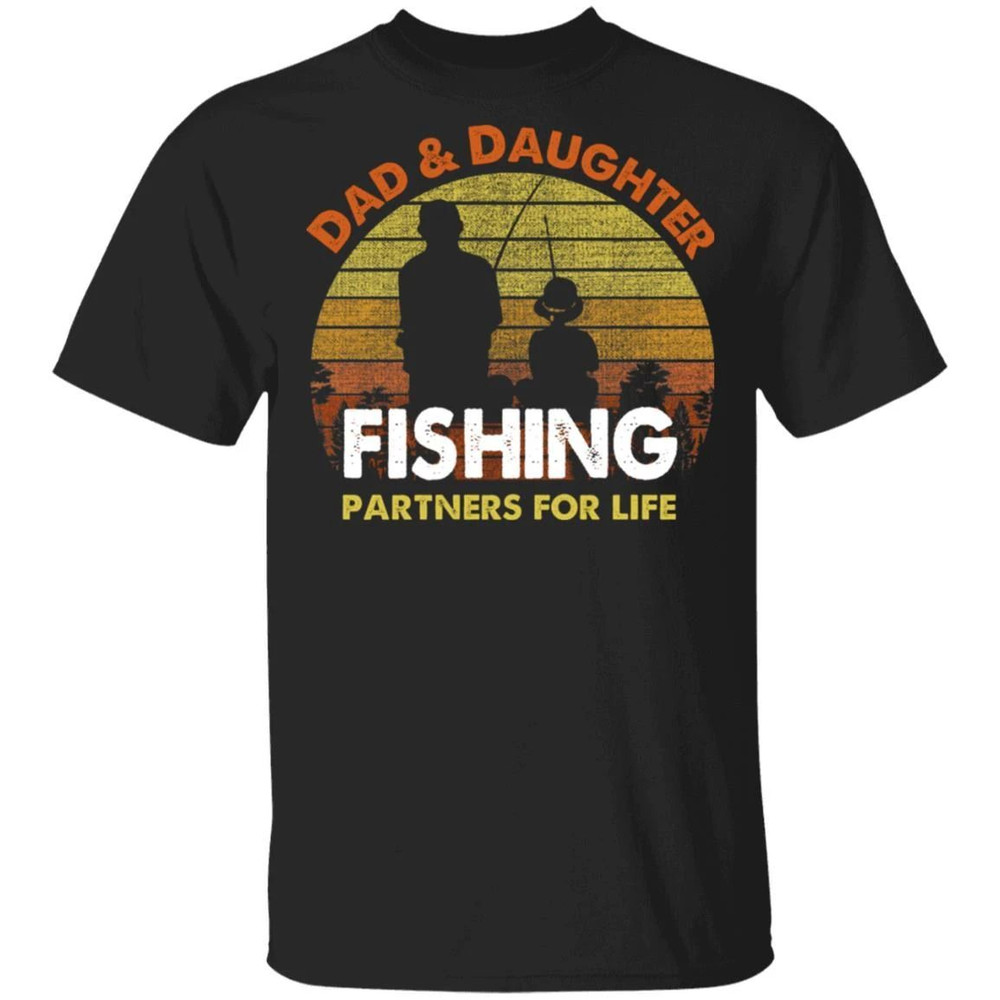 Dad And Daughter Fishing Partners For Life T-Shirt Fishing Lover All Day Tee.jpg