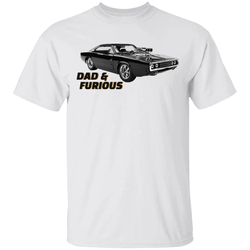 Dad And Furious Fast And Furious Dad T-shirt All Day Tee.jpg