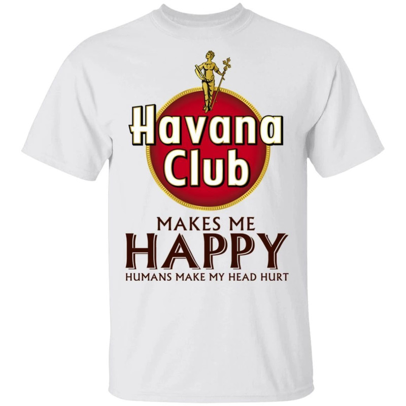 Havana Club Makes Me Happy T-shirt Rum Tee All Day Tee.jpg