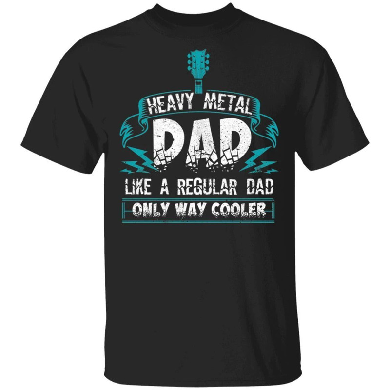 Heavy Metal Dad T-shirt Father's Day Gift All Day Tee.jpg