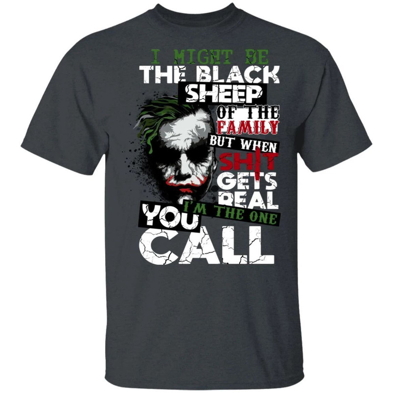 I Might Be The Black Sheep Of The Family Joker T-shirt All Day Tee.jpg