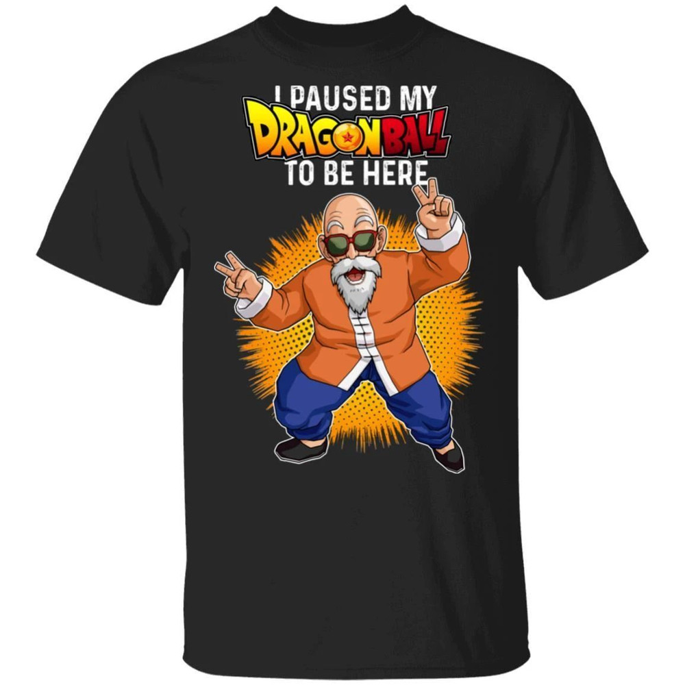 I Paused My Dragon Ball To Be Here Shirt Kame Sennin Tee  All Day Tee.jpg