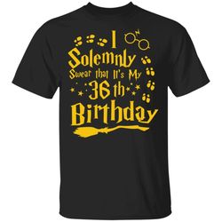 i solemnly swear that its my 36th birthday t-shirt harry potter tee