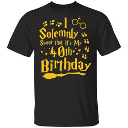 i solemnly swear that its my 40th birthday t-shirt harry potter tee