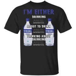im either drinking svedka t-shirt vodka addict tee
