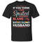 If You Think I Am Spoiled Blame My Rhode Island Husband T-shirt All Day Tee.jpg